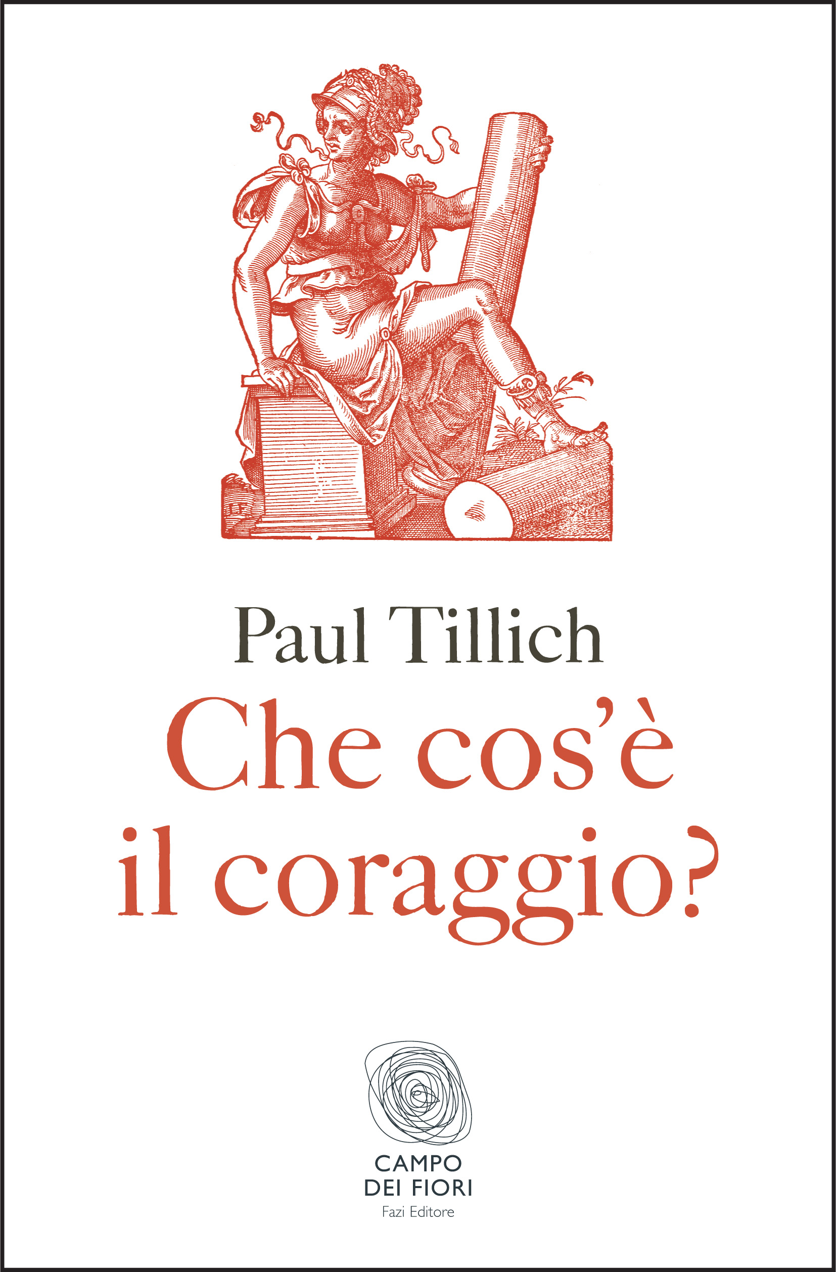 Che Cos E Il Coraggio Paul Tillich Fazi Editore