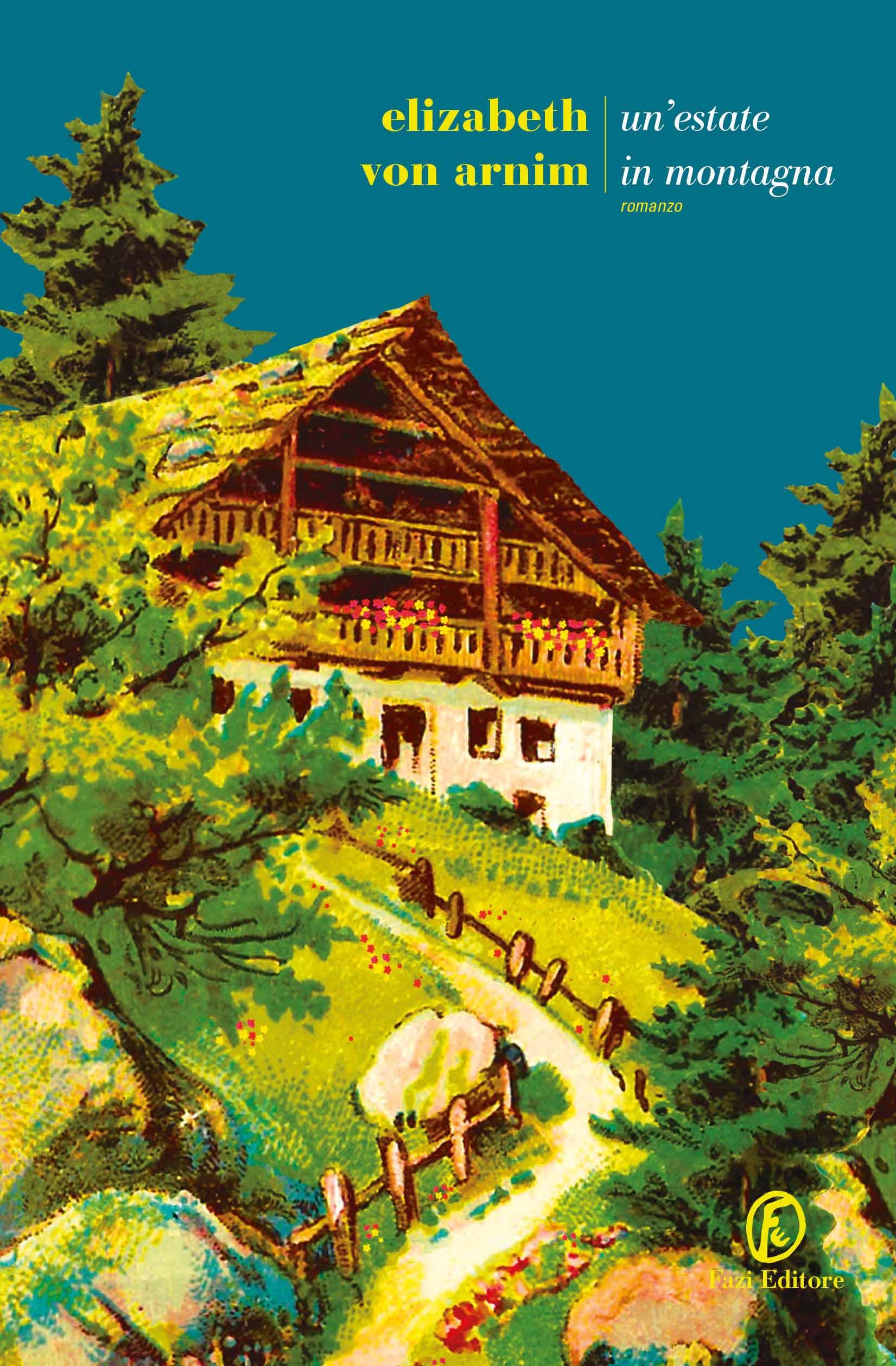 Un'estate in montagna Elizabeth von Arnim Fazi Editore