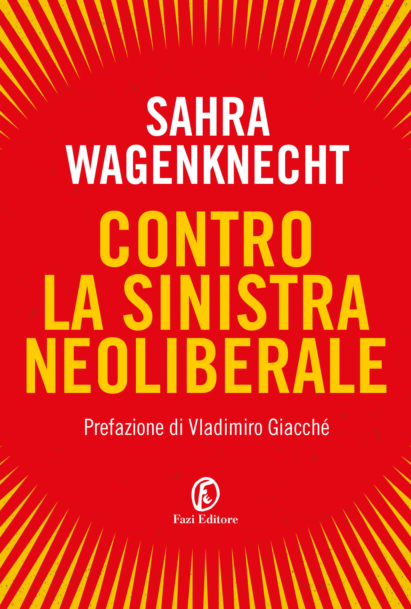 Contro la sinistra neoliberale - Sahra Wagenknecht | Fazi Editore