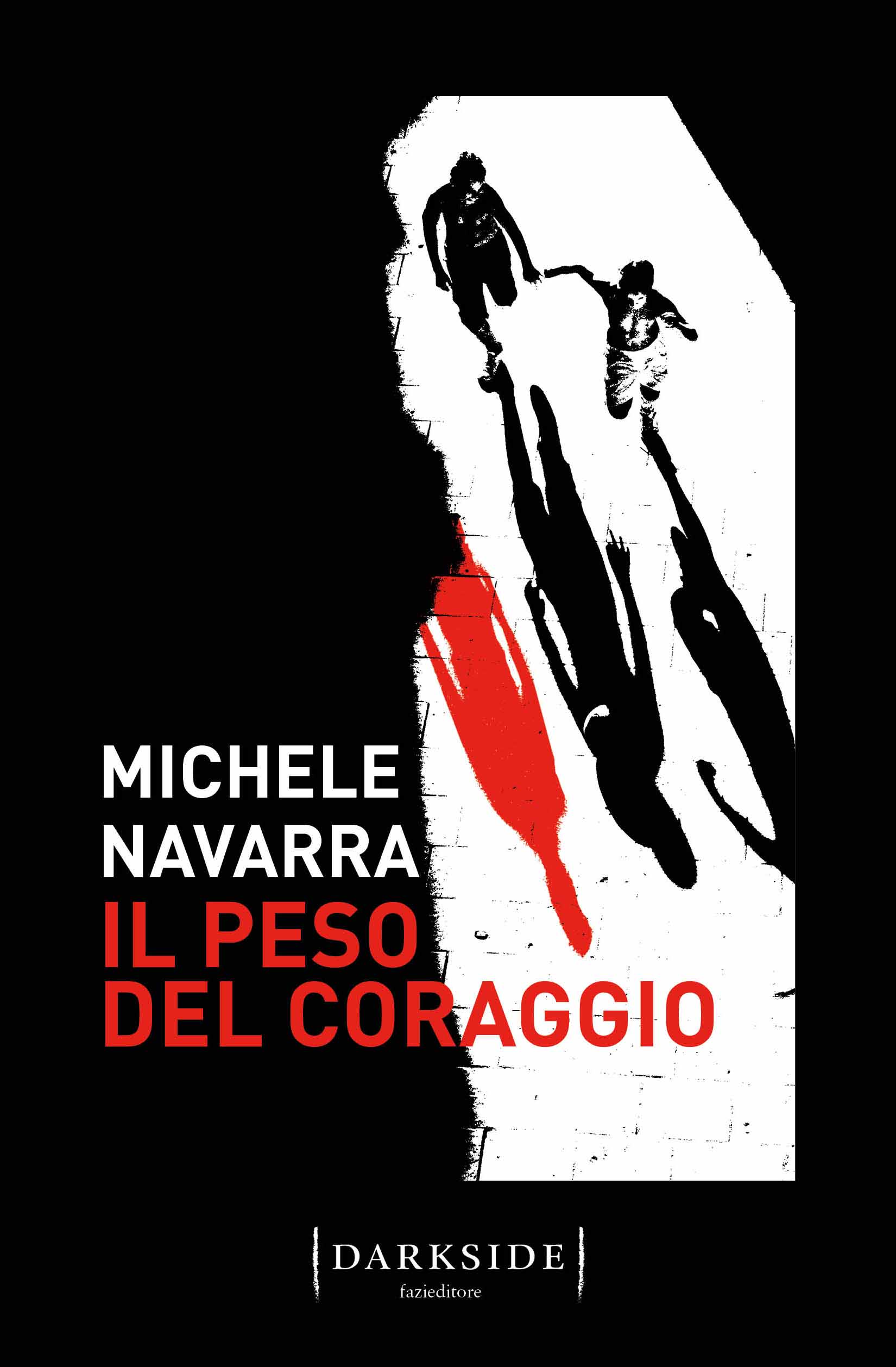 Il peso del coraggio - Michele Navarra | Fazi Editore